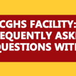 CGHS : FREQUENTLY ASKED QUESTIONS WITH ANSWERS