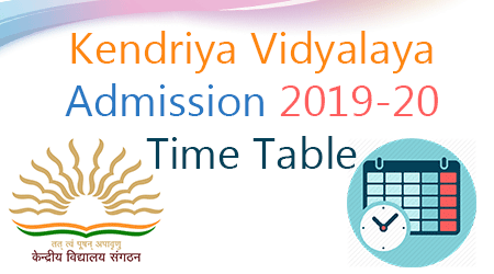 Kendriya Vidyalaya Online Admission 2019-20 Time Table