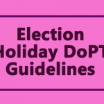 Election Holiday DoPT Guidelines