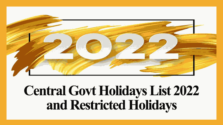Central Government Holidays List 2022 and Restricted Holidays