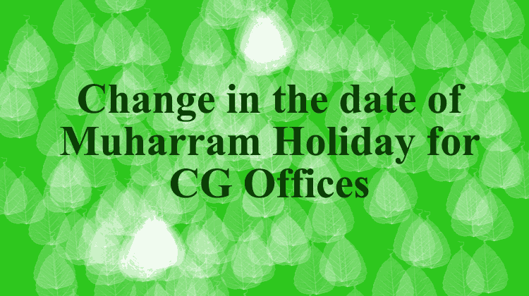 Change in the date of Muharram Holiday for CG Offices